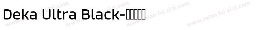 Deka Ultra Black字体转换